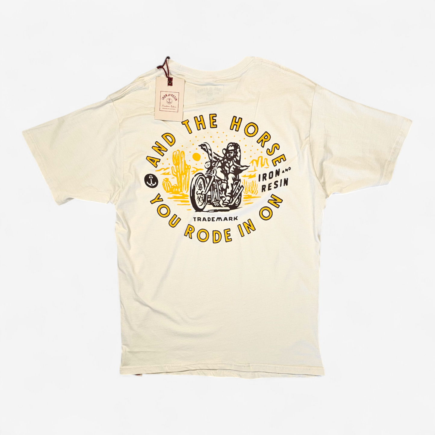 T-shirt Iron & Resin "And the Horse You Rode In On"