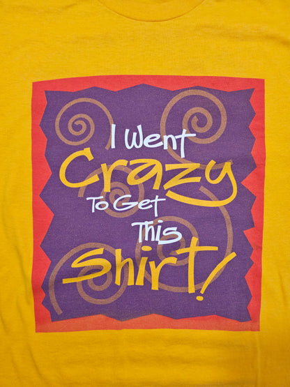 T-shirt Vintage 90's I Went Crazy to Get this Shirt - Made in USA (L)